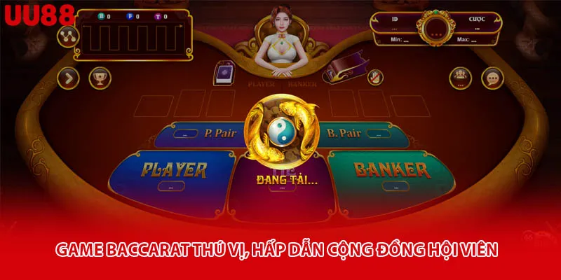 Game Baccarat thú vị, hấp dẫn cộng đồng hội viên